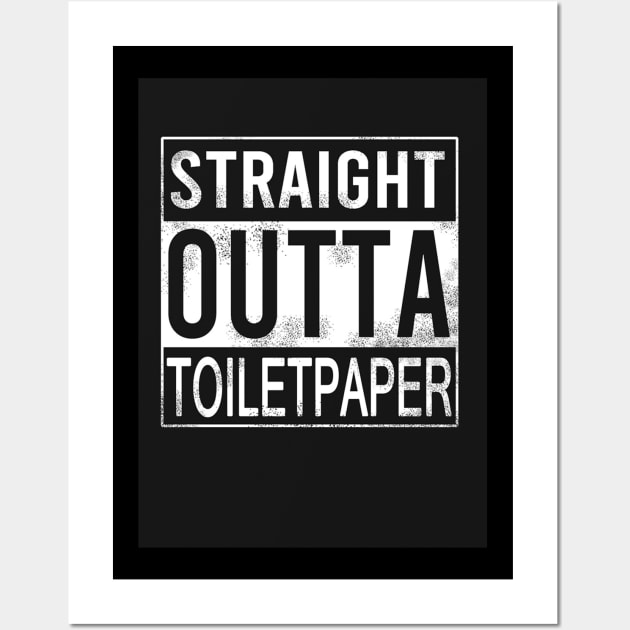 Straight Outta Toilet Paper Wall Art by Hizat